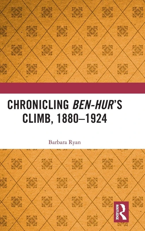 Routledge - Chronicling Ben-Hur's Climb, 1880-1924 - Image 1