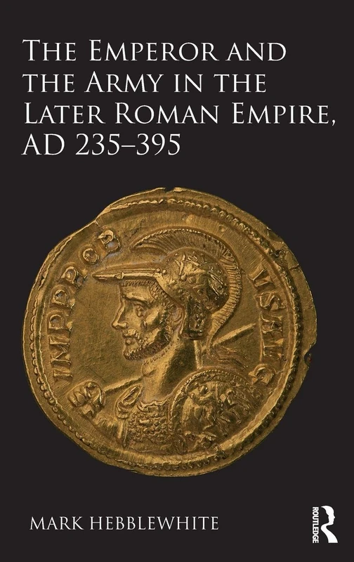 Routledge - The Emperor and the Army in the Later Roman Empire