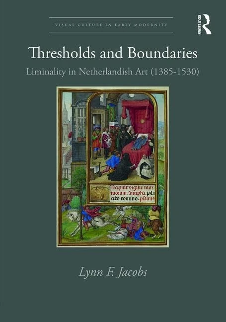 Thresholds and Boundaries: Liminality in Netherlandish Art