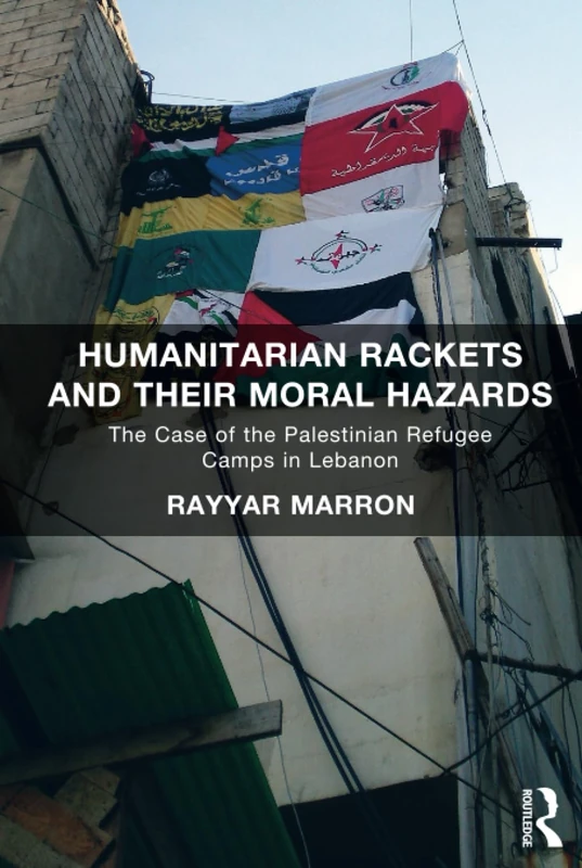 Routledge - Humanitarian Rackets and Moral Hazards Book