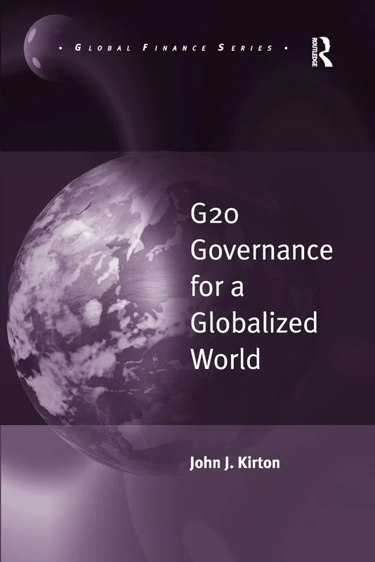 G20 Governance for a Globalized World (Global Finance)