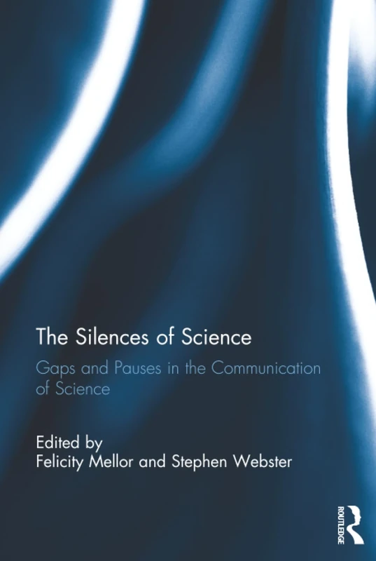 The Silences of Science: Gaps and Pauses in the Communication of Science