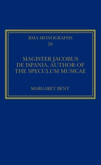 Magister Jacobus de Ispania, Author of the Speculum musicae (Royal Musical Association Monographs) - Image 1