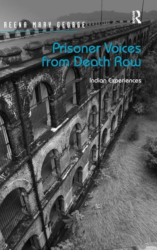 Prisoner Voices from Death Row: Indian Experiences