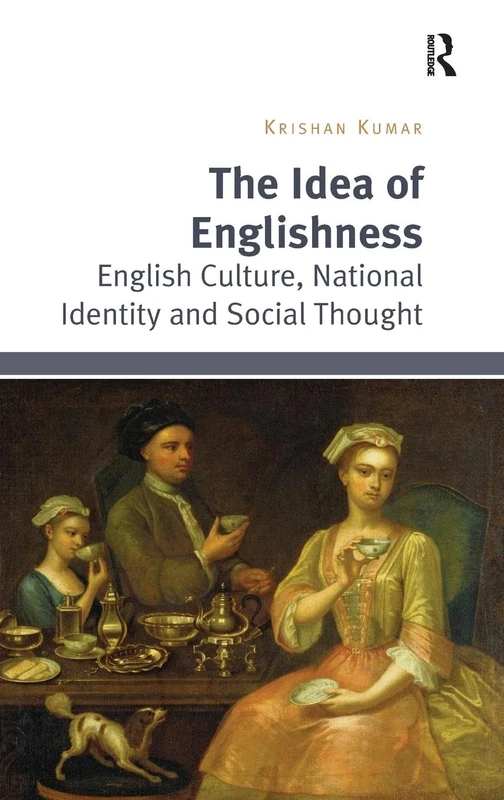 The Idea of Englishness: English Culture, National Identity and Social Thought
