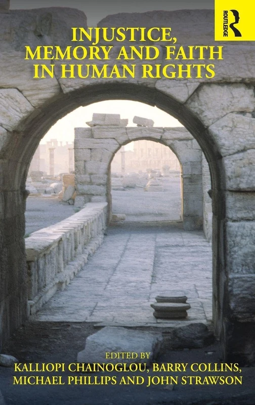 Routledge - Injustice, Memory and Faith in Human Rights