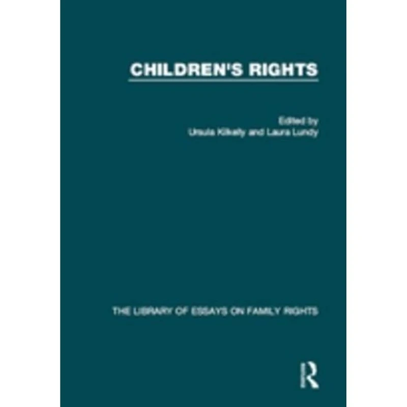 Children's Rights (The Library of Essays on Family Rights)