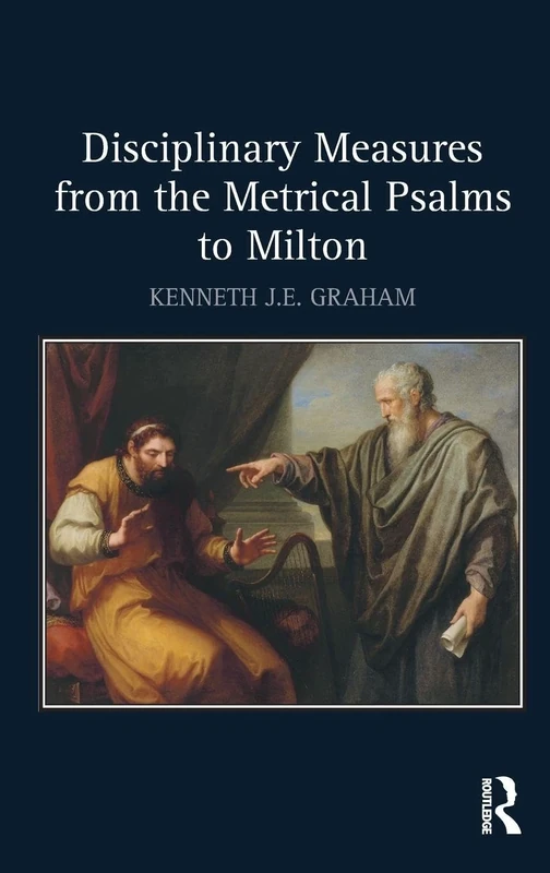 Disciplinary Measures from the Metrical Psalms to Milton