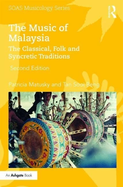 The Music of Malaysia: The Classical, Folk and Syncretic Traditions (SOAS Studies in Music)