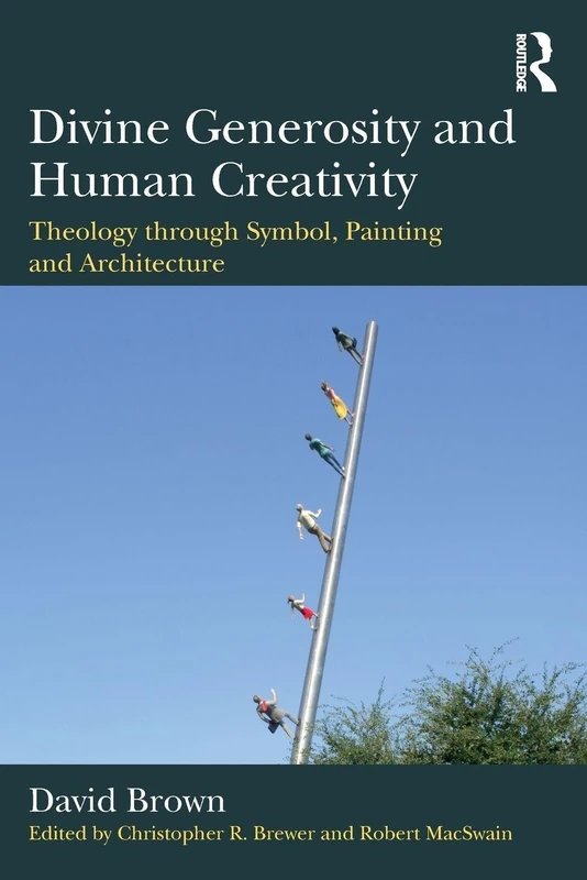 Divine Generosity and Human Creativity: Theology through Symbol, Painting and Architecture