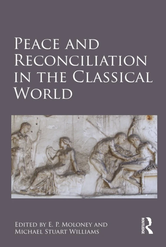 Peace and Reconciliation in the Classical World