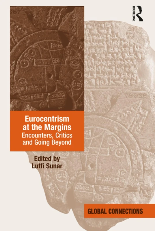 Eurocentrism at the Margins: Encounters, Critics and Going Beyond (Global Connections)