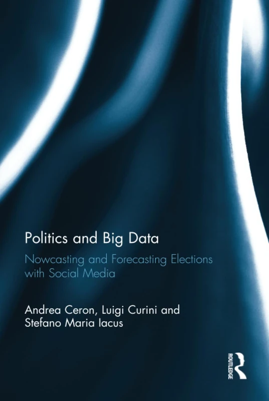Politics and Big Data - Routledge Election Forecasting Book
