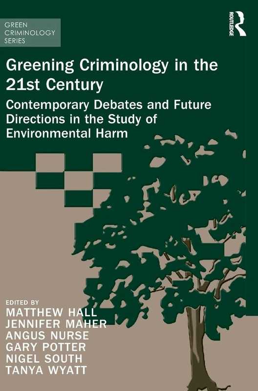 Routledge - Greening Criminology in the 21st Century Book