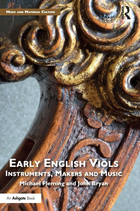 Routledge Early English Viols: Instruments, Makers and Music