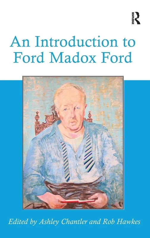 Routledge - An Introduction to Ford Madox Ford - Literary Study