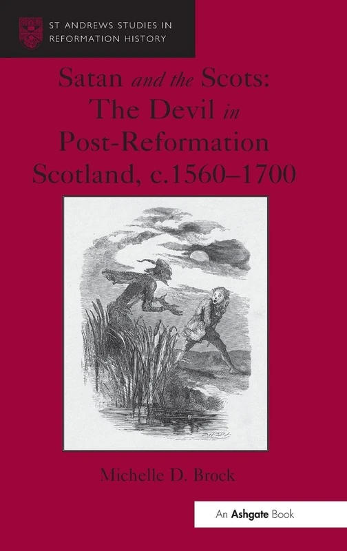 Routledge - Satan and the Scots: The Devil in Scotland 1560-1700