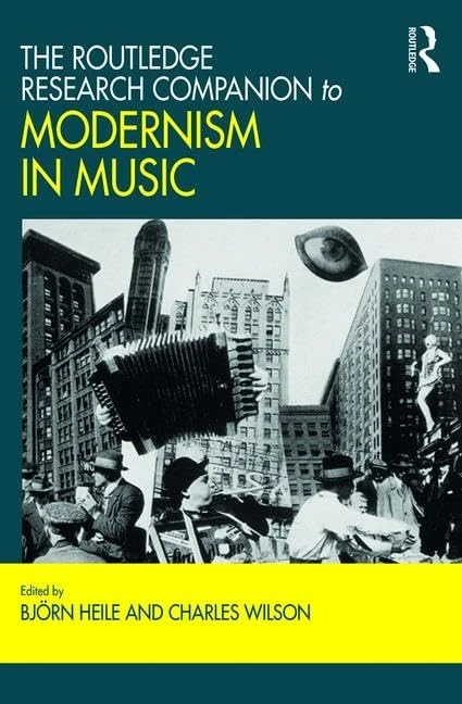 The Routledge Research Companion to Modernism in Music (Routledge Music Companions)
