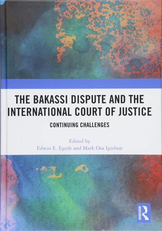The Bakassi Dispute and the International Court of Justice: Continuing Challenges