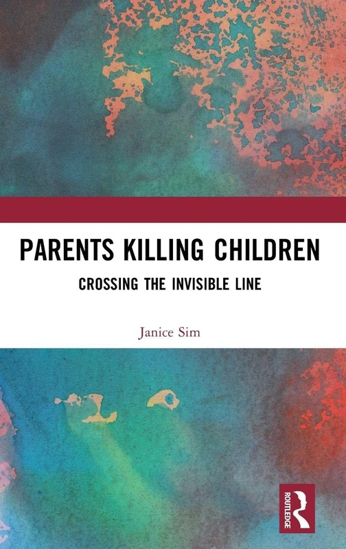 Parents Killing Children: Crossing the Invisible Line