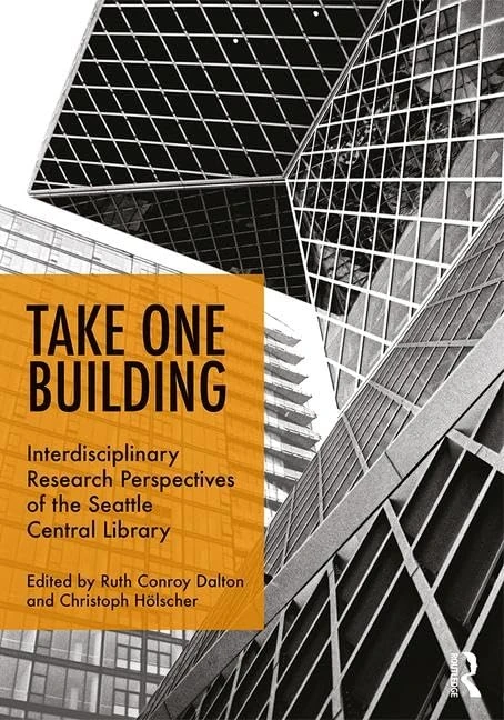 Take One Building : Interdisciplinary Research Perspectives of the Seattle Central Library: Studying the Seattle Central Library