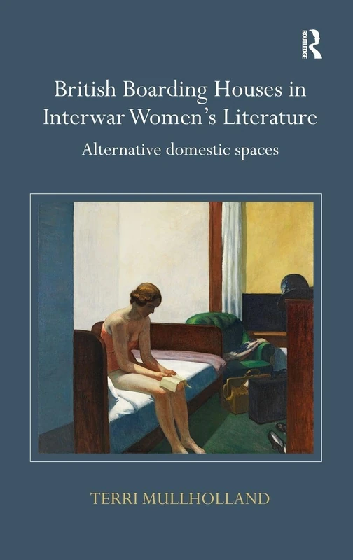 British Boarding Houses in Interwar Women's Literature: Alternative domestic spaces