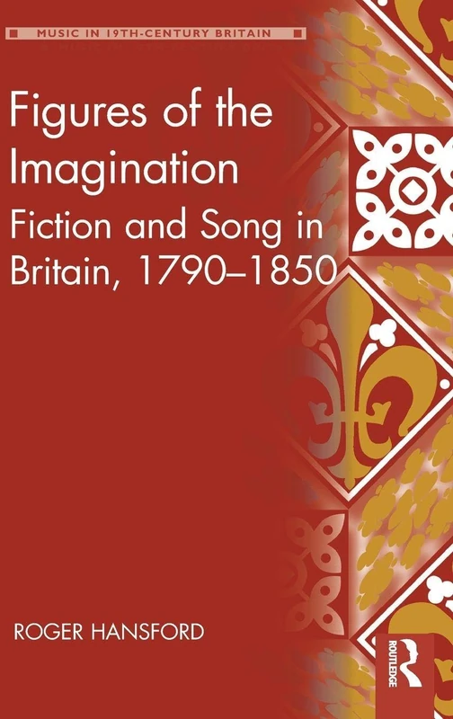 Routledge - Figures of the Imagination: Fiction and Song