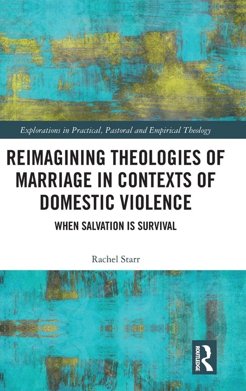 Routledge - Reimagining Theologies of Marriage and Domestic Violence