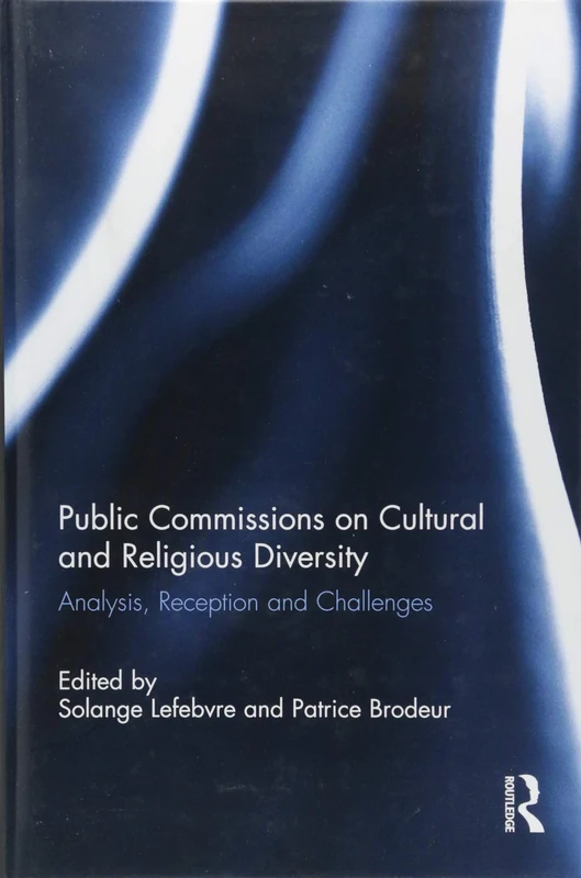Public Commissions on Cultural and Religious Diversity: Analysis, Reception and Challenges