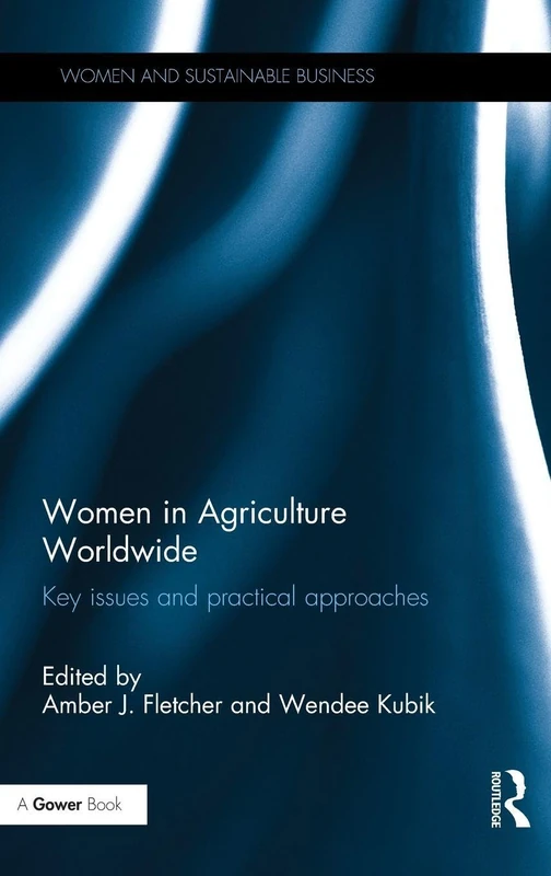 Routledge Women in Agriculture Worldwide - Key Issues Book