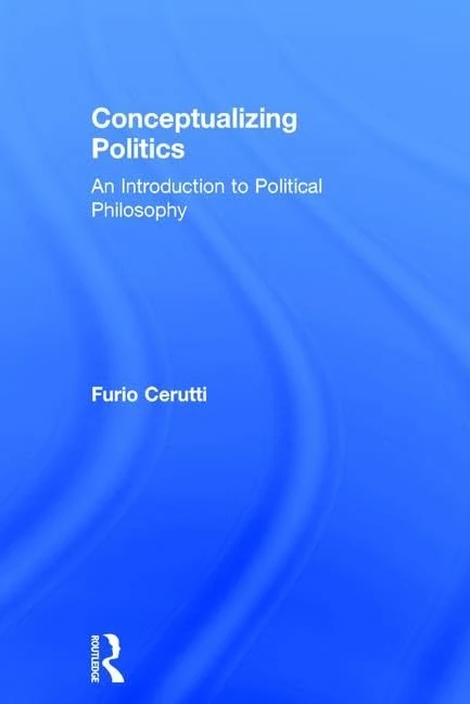 Routledge - Conceptualizing Politics: Political Philosophy Book
