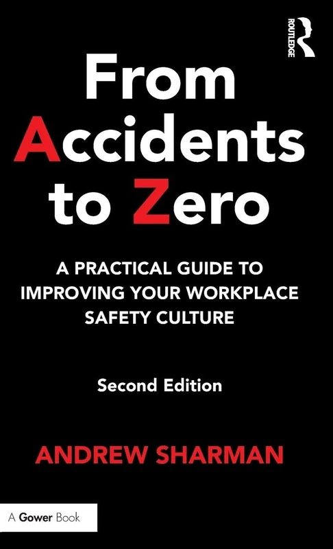 From Accidents to Zero: A Practical Guide to Improving Your Workplace Safety Culture