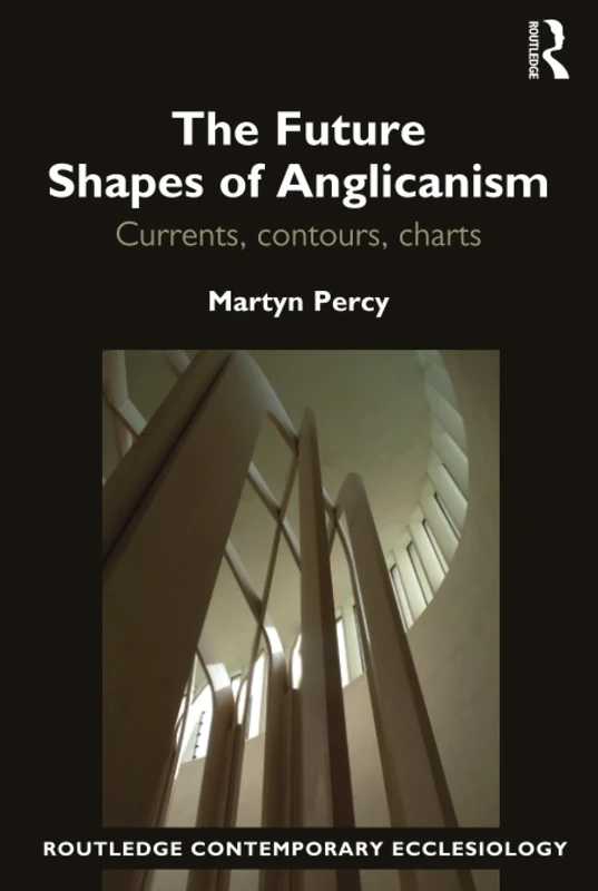 Routledge The Future Shapes of Anglicanism - Ecclesiology Book