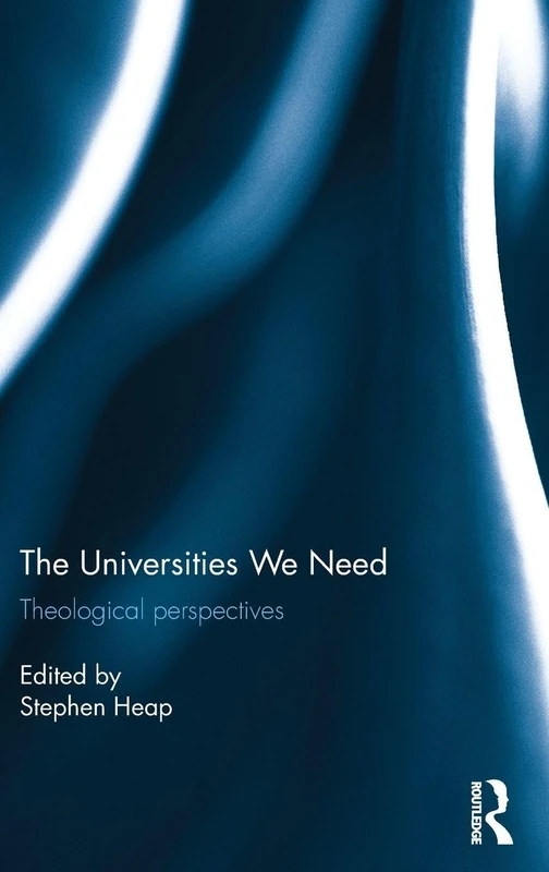 The Universities We Need: Theological Perspectives