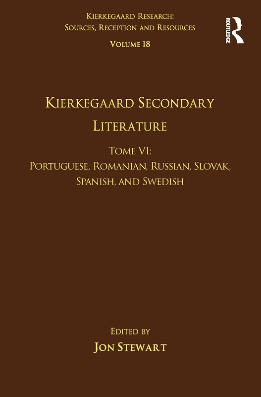 Routledge Kierkegaard Secondary Literature Volume 18 Tome VI