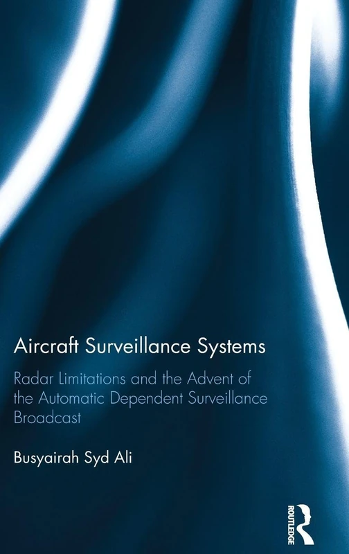 Routledge Aircraft Surveillance Systems and ADS-B Technology