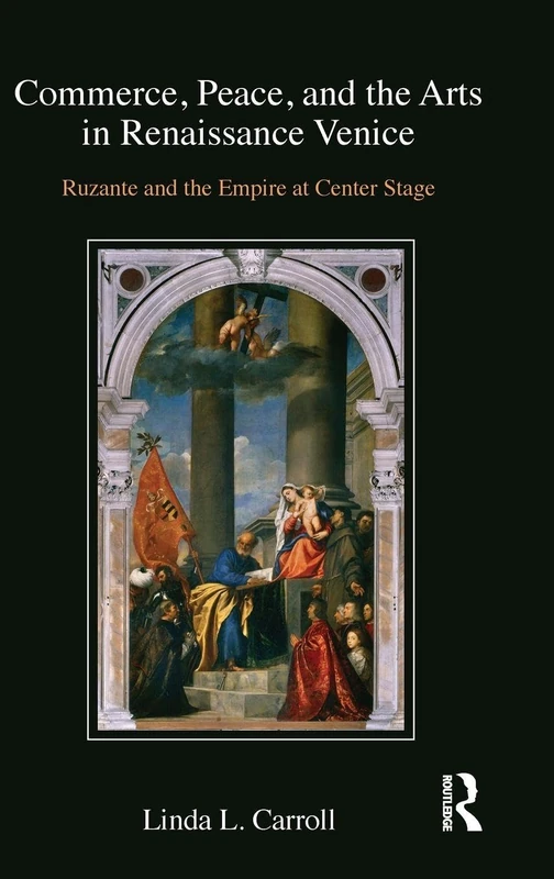 Routledge - Commerce, Peace, and the Arts in Renaissance Venice