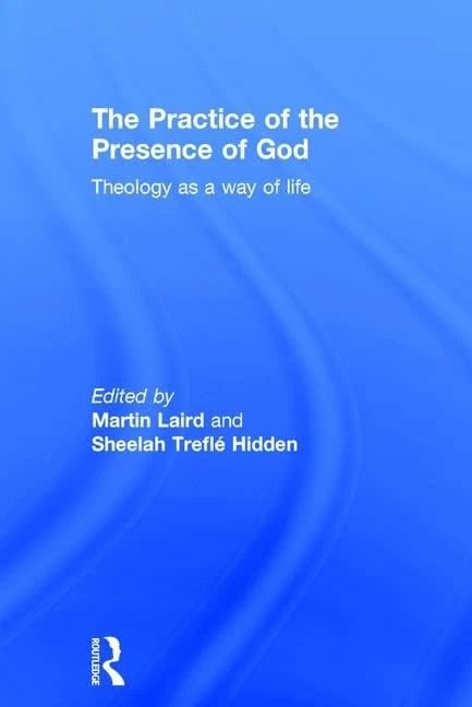 The Practice of the Presence of God: Theology as a Way of Life