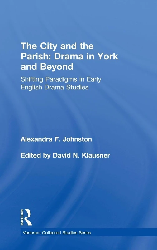 Routledge The City and the Parish: Drama in York and Beyond