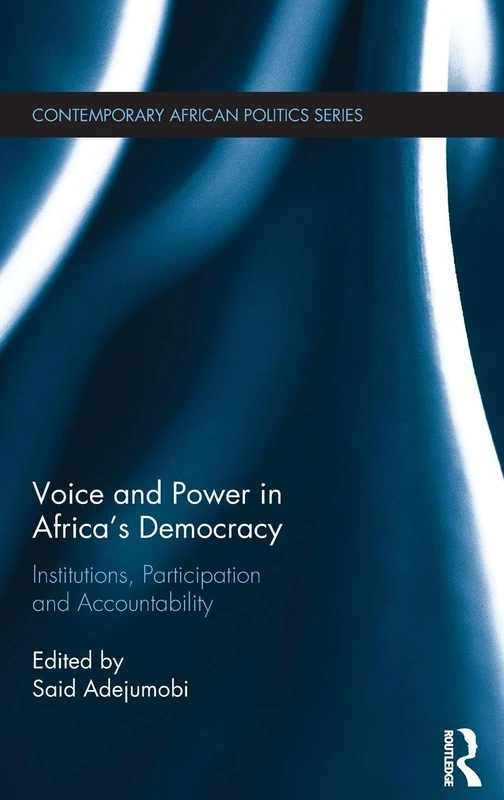 Voice and Power in Africa's Democracy: Institutions, Participation and Accountability (Contemporary African Politics)