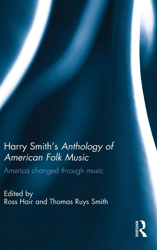 Harry Smith's Anthology of American Folk Music: America Changed Through Music