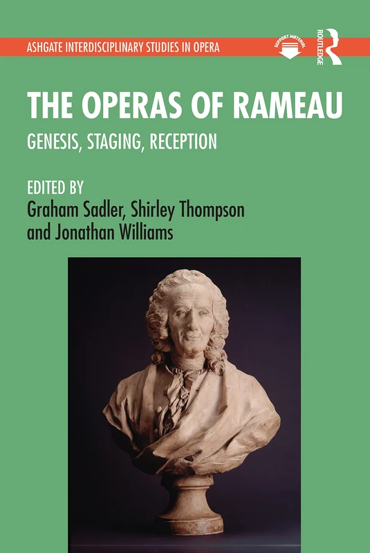 Routledge - The Operas of Rameau: Genesis, Staging, Reception