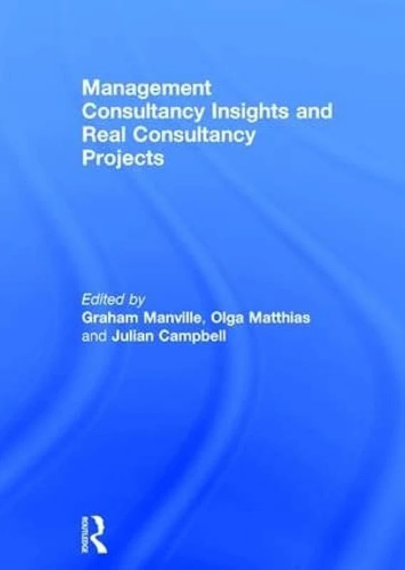 Routledge Management Consultancy Insights and Projects Book