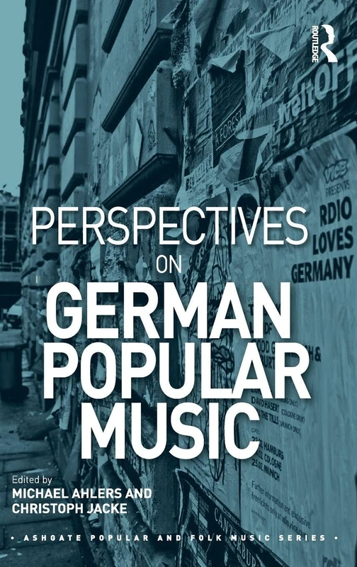 Perspectives on German Popular Music (Ashgate Popular and Folk Music Series)