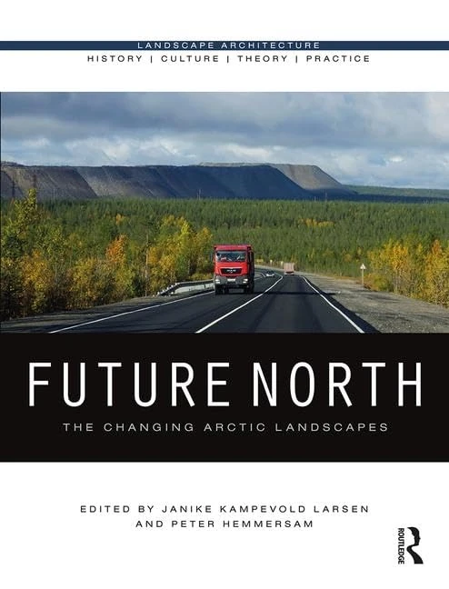 Routledge Future North: The Changing Arctic Landscapes Book