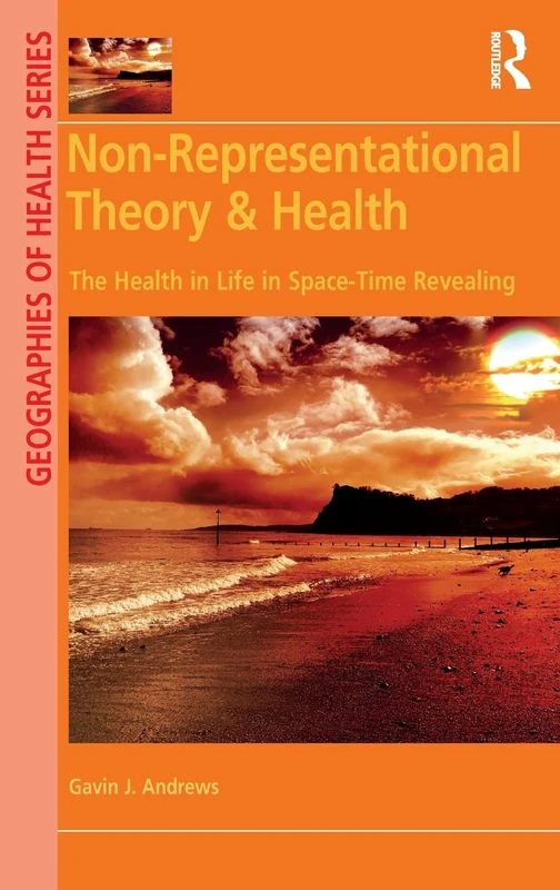 Routledge Non-Representational Theory & Health Book
