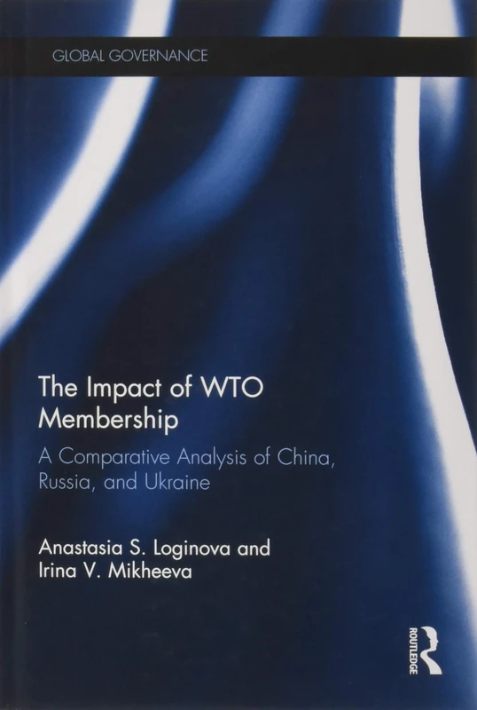 Routledge - The Impact of WTO Membership: China, Russia, Ukraine
