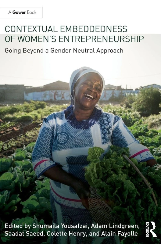 Contextual Embeddedness of Women's Entrepreneurship: Going Beyond a Gender Neutral Approach
