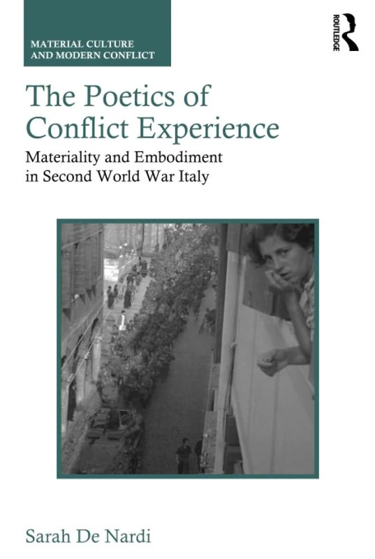 Routledge - The Poetics of Conflict Experience in WWII Italy