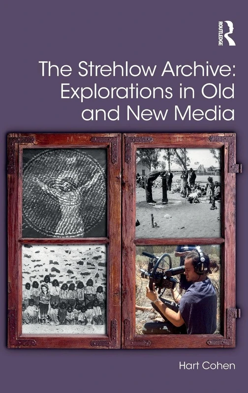 Routledge - The Strehlow Archive: Old and New Media Book